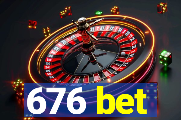 676 bet