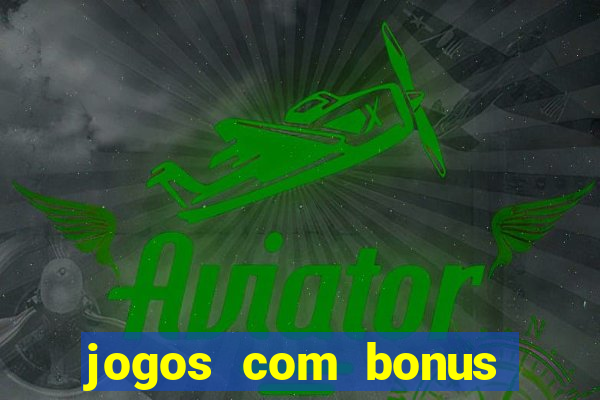 jogos com bonus sem deposito