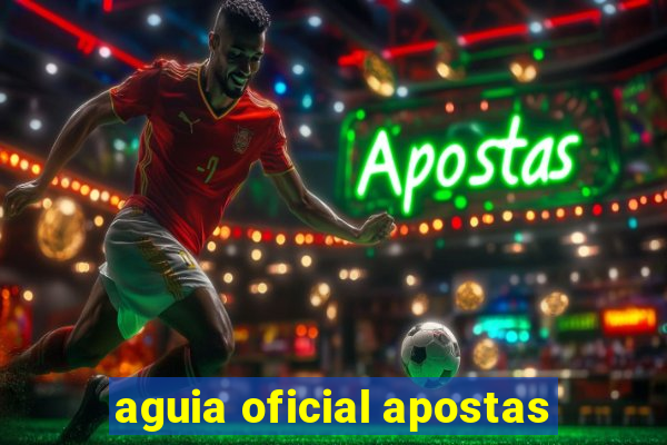 aguia oficial apostas