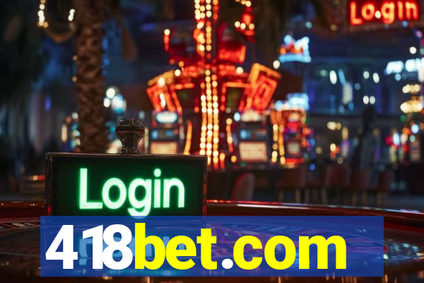 418bet.com