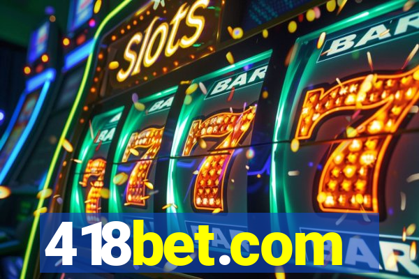 418bet.com