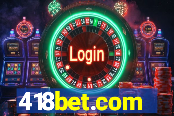 418bet.com