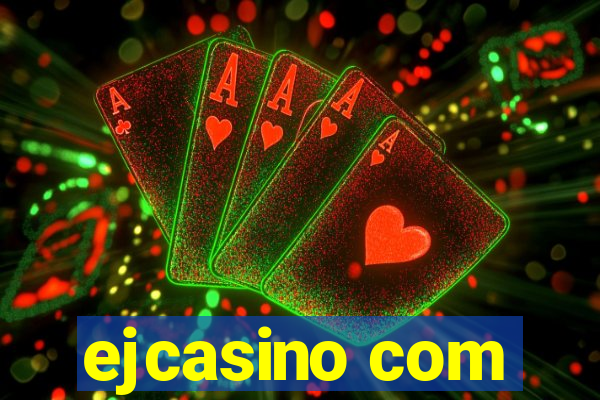 ejcasino com