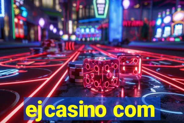 ejcasino com