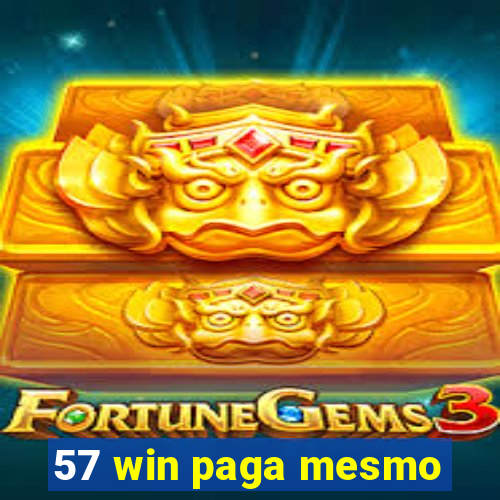 57 win paga mesmo