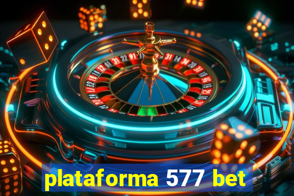 plataforma 577 bet