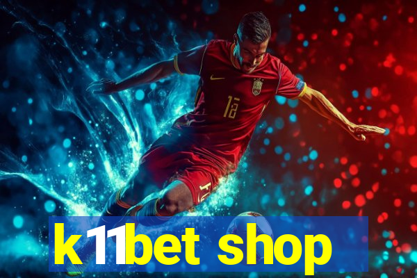 k11bet shop