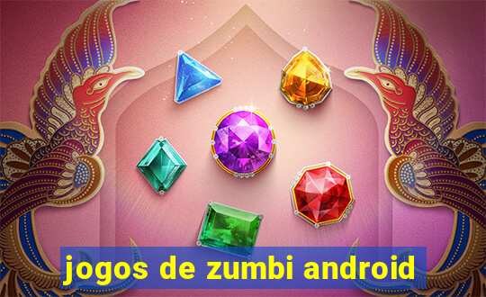 jogos de zumbi android