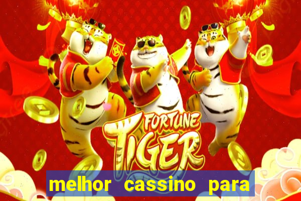 melhor cassino para jogar fortune tiger