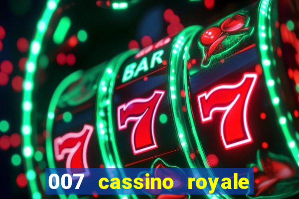 007 cassino royale filme completo dublado