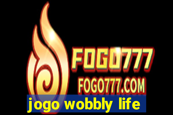 jogo wobbly life