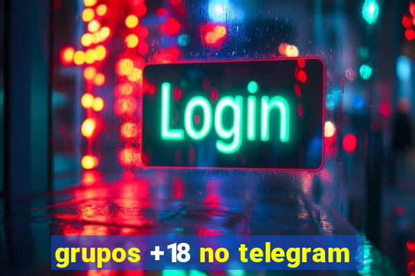 grupos +18 no telegram