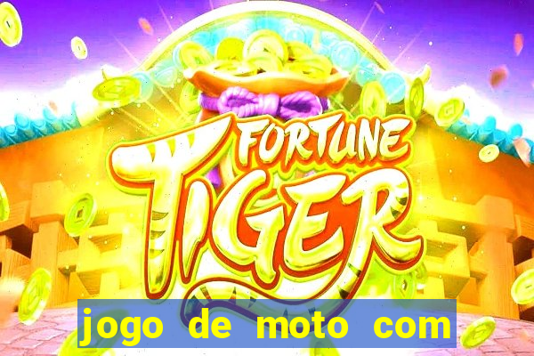 jogo de moto com dinheiro infinito