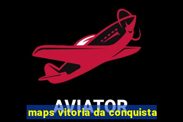 maps vitoria da conquista