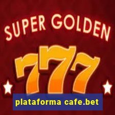 plataforma cafe.bet