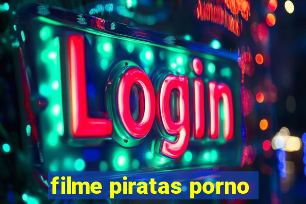 filme piratas porno