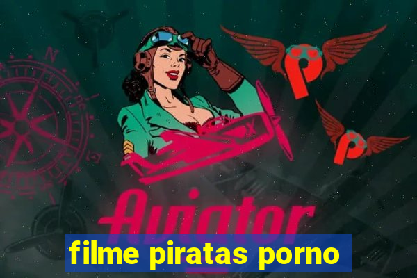 filme piratas porno