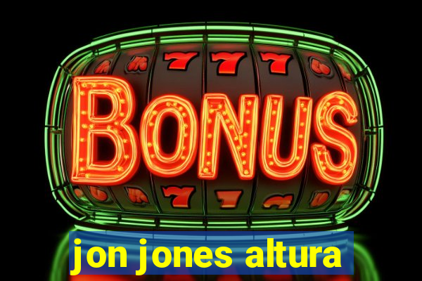 jon jones altura