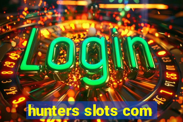 hunters slots com