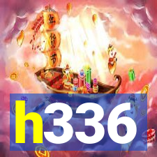 h336