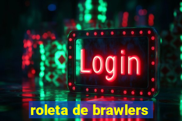 roleta de brawlers