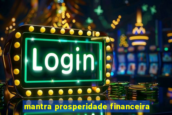 mantra prosperidade financeira