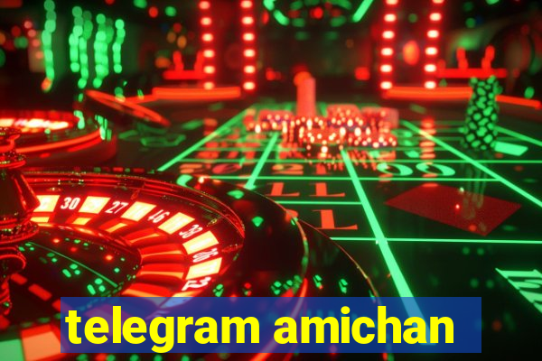 telegram amichan