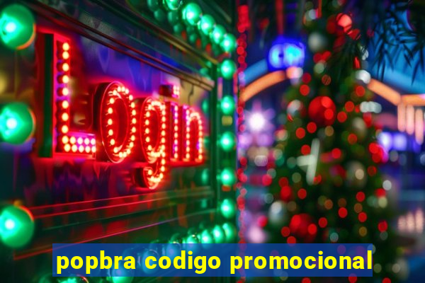 popbra codigo promocional