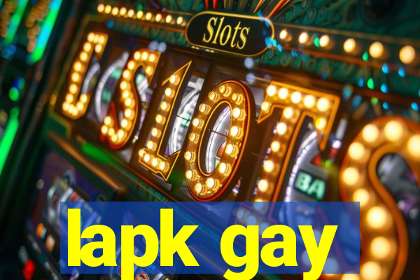 lapk gay