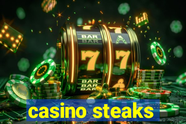 casino steaks