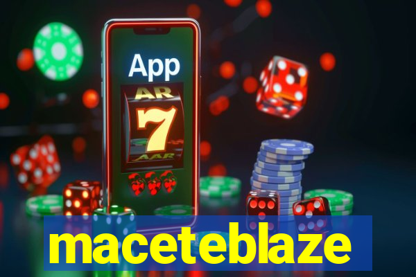 maceteblaze