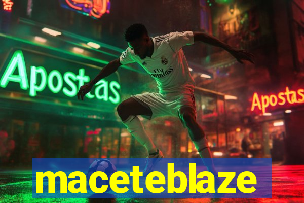 maceteblaze