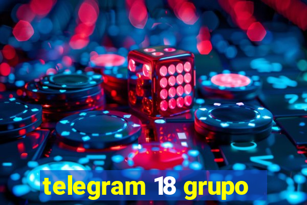 telegram 18 grupo