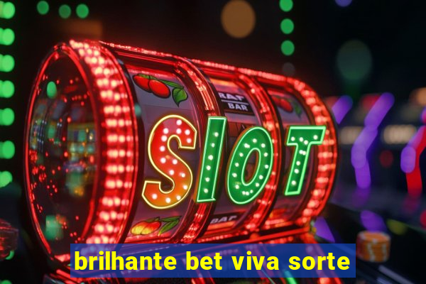 brilhante bet viva sorte