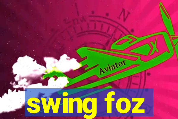 swing foz