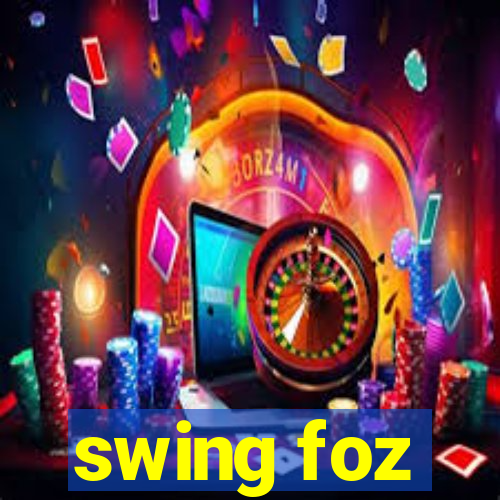 swing foz