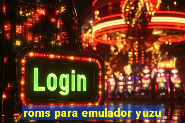 roms para emulador yuzu