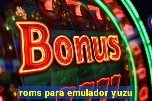 roms para emulador yuzu