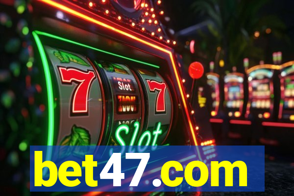 bet47.com