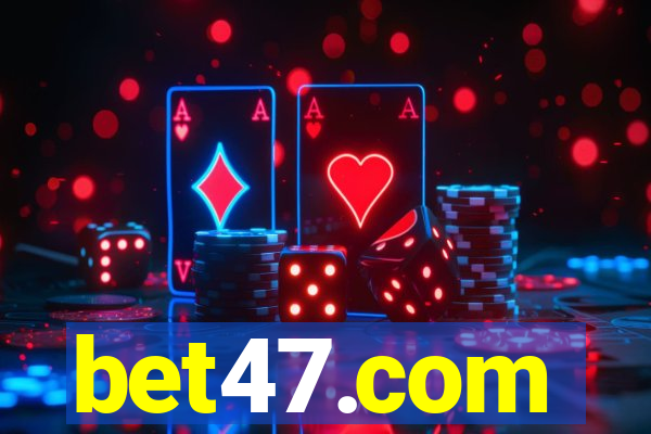 bet47.com