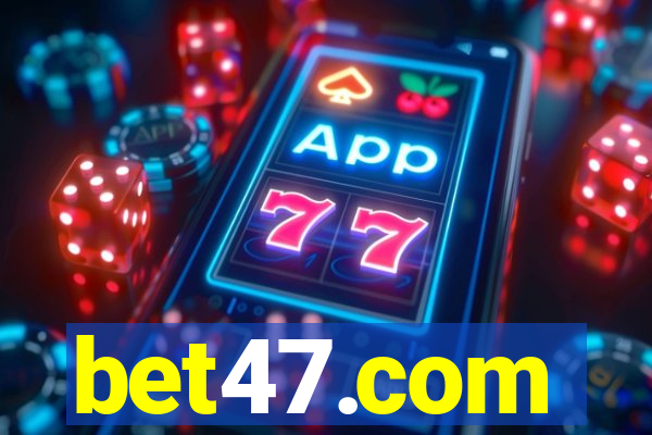 bet47.com