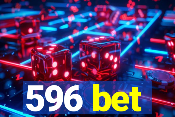 596 bet