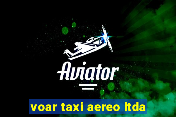 voar taxi aereo ltda