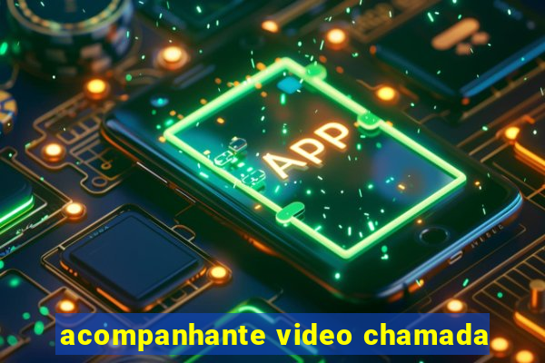 acompanhante video chamada