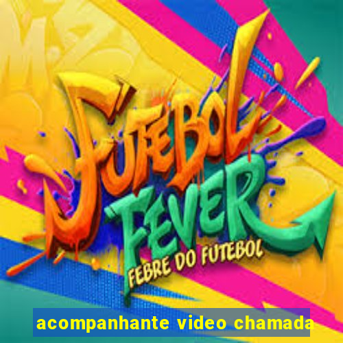 acompanhante video chamada