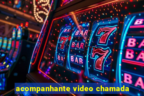 acompanhante video chamada