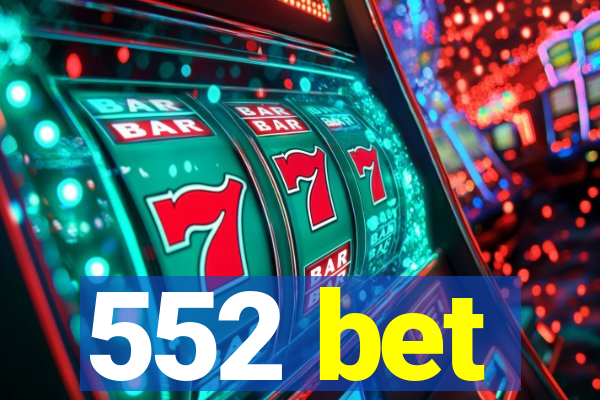 552 bet