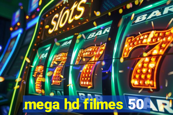 mega hd filmes 50