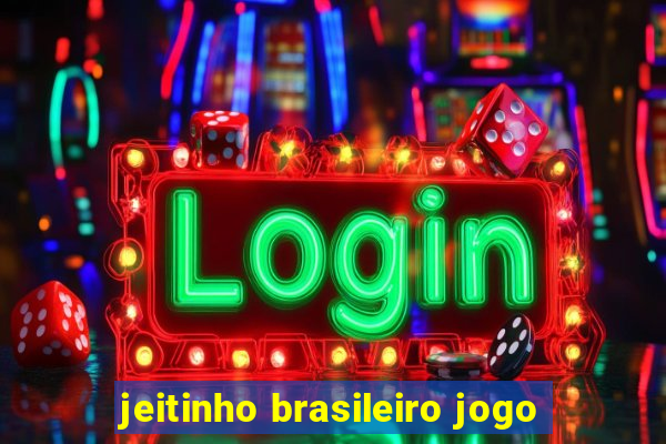 jeitinho brasileiro jogo