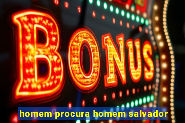 homem procura homem salvador